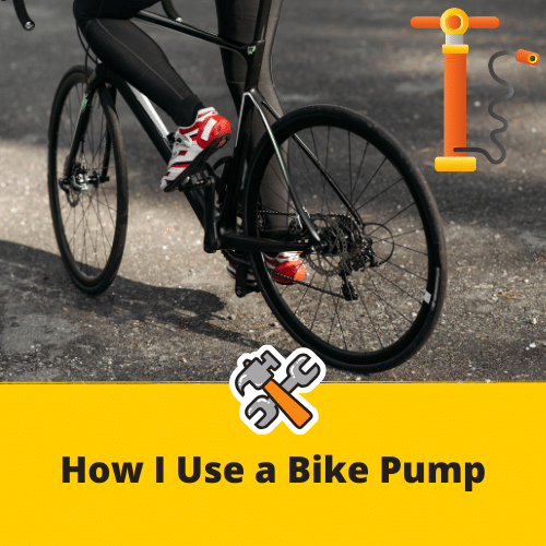 How I Use a Bike Pump