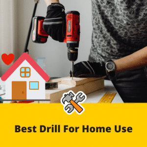 Best drill for home usage