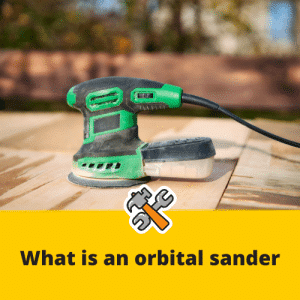 What is an orbital sander